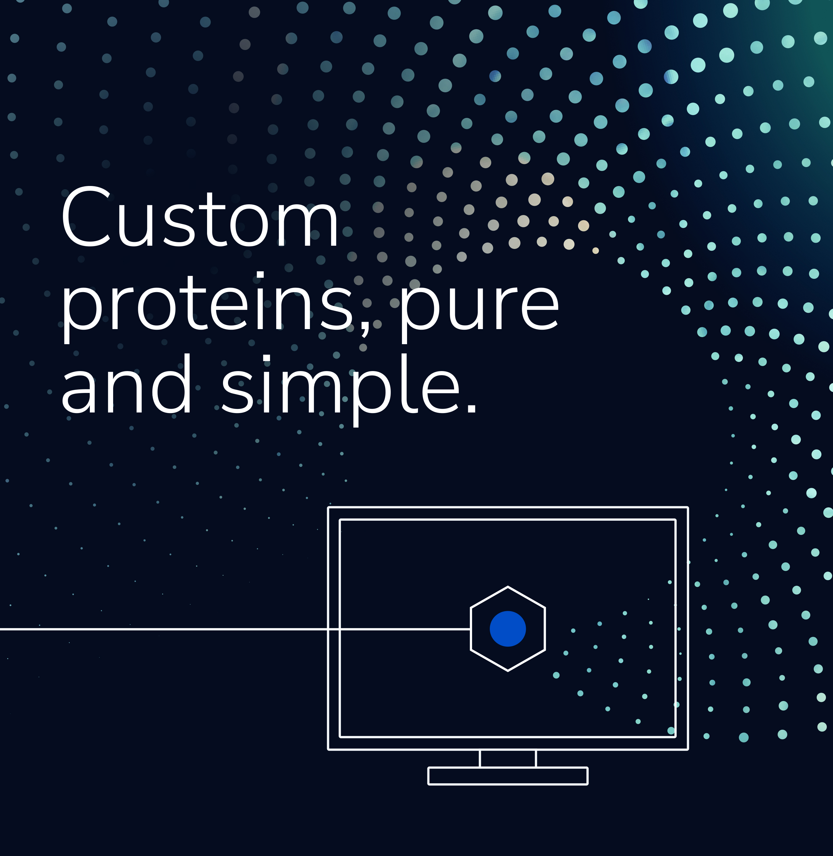 A stylized computer graphic. Text: Custom proteins, pure and simple.